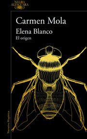Elena Blanco. El Origen / Elena Blanco. The Beginning (Spanish Edition) by Carmen Mola, 9788410299672