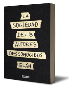 La sociedad de los autores desconocidos / The Unknown Authors Society (Spanish Edition) by Elán, 9786073850889