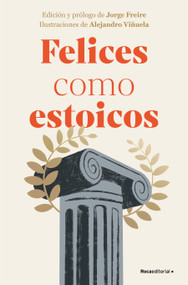 Felices como estoicos (Edición ilustrada) / Happy As Stoics (Illustrated Edition) (Spanish Edition) by Varios autores, 9788410096363