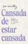 Cansada de estar cansada / Tired of Being Tired (Spanish Edition) by Jess Connolly, 9798890982674