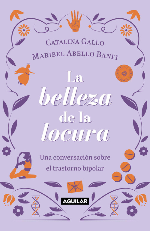 La belleza de la locura / The Beauty of Madness (Spanish Edition) by Catalina Gallo, Maribel Abello Banfi, 9786073851459