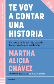 Te voy a contar una historia / I'm Going to Tell You a Story (Spanish Edition) by Martha Alicia Chávez, 9786073851565