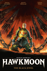 Hawkmoon: The Black Jewel by Jerome Le Gris, Benoît Dellac, Didier Poli, 9781787744165