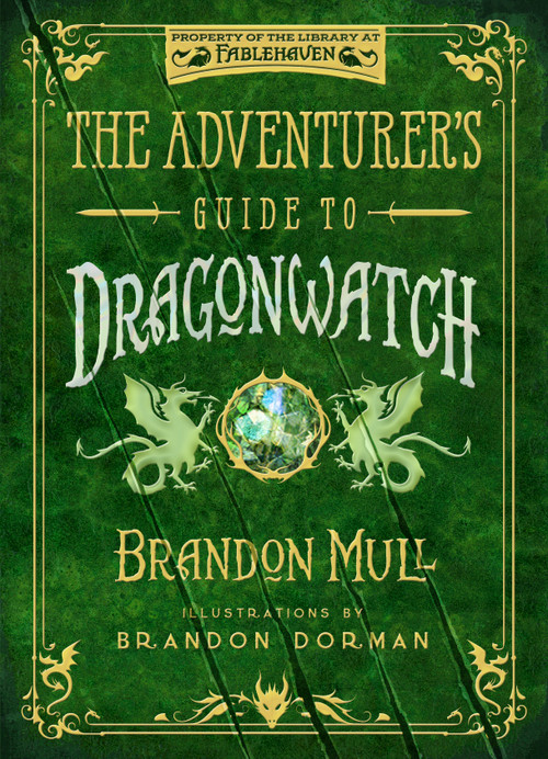The Adventurer's Guide to Dragonwatch by Brandon Mull, Brandon Dorman, 9781639933051