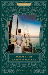 Across the Star-Kissed Sea by Arlem Hawks, 9781639933211