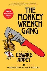 The Monkey Wrench Gang [50th Anniversary Edition] by Edward Abbey, Doug Peacock, 9780063445369