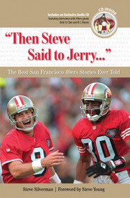 "Then Steve Said to Jerry. . ." (The Best San Francisco 49ers Stories Ever Told) by Steve Silverman, Steve Young, 9781600780943