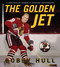 The Golden Jet by Bobby Hull, Bob Verdi, 9781600784057