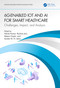 6G-Enabled IoT and AI for Smart Healthcare (Challenges, Impact, and Analysis) by Ashish Kumar, Rachna Jain, Meenu Gupta, Sardar M. N. Islam, 9781032343549