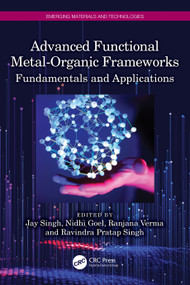 Advanced Functional Metal-Organic Frameworks (Fundamentals and Applications) by Jay Singh, Nidhi Goel, Ranjana Verma, Ravindra Pratap Singh, 9781032171654