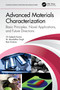 Advanced Materials Characterization (Basic Principles, Novel Applications, and Future Directions) by Ch Sateesh Kumar, M. Muralidhar Singh, Ram Krishna, 9781032375113