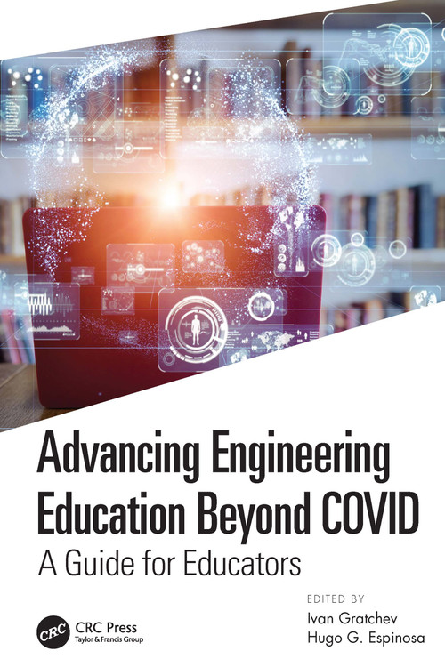Advancing Engineering Education Beyond COVID (A Guide for Educators) - 9781032203126 by Ivan Gratchev, Hugo G. Espinosa, 9781032203126