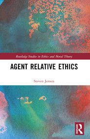 Agent Relative Ethics by Steven Jensen, 9781032502724