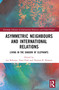 Asymmetric Neighbors and International Relations (Living in the Shadow of Elephants) - 9781032283111 by Ian Roberge, Nara Park, Thomas R. Klassen, 9781032283111