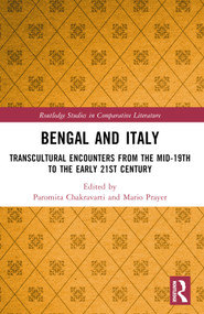 Bengal and Italy (Transcultural Encounters from the Mid-19th to the Early 21st Century) by Paromita Chakravarti, Mario Prayer, 9781032423050