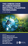 The Carbon Chain in Carbon Dioxide Industrial Utilization Technologies (A Case Study) by Dariusz Wawrzyńczak, Izabela Majchrzak-Kucęba, Covadonga Pevida, Giuseppe Bonura, Rita Nogueira, Marcello de Falco, 9781032373553