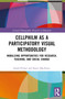 Cellphilm as a Participatory Visual Method (Mobilizing Opportunities for Research, Teaching, and Social Change) by Sarah Flicker, Katie MacEntee, 9780367555078