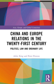 China and Europe Relations in the Twenty-First Century (Politics, Law and Ordinary Life) - 9781032486000 by Aifen Xing, Peter Preston, 9781032486000