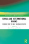 China and International Norms (Evidence from the Belt and Road Initiative) - 9781032289724 by Mario Esteban, Yue Lin, 9781032289724
