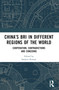 China's BRI in Different Regions of the World (Cooperation, Contradictions and Concerns) by Sanjeev Kumar, 9781032508337