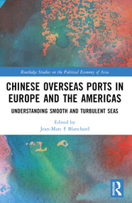 Chinese Overseas Ports in Europe and the Americas (Understanding Smooth and Turbulent Waters) - 9781032511085 by Jean-Marc Blanchard, 9781032511085