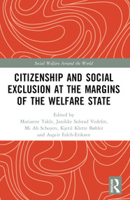 Citizenship and Social Exclusion at the Margins of the Welfare State by Marianne Takle, Janikke Solstad Vedeler, Mi Ah Schoyen, Kjetil Klette-Bøhler, Asgeir Falch-Eriksen, 9781032388823