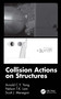 Collision Actions on Structures by Arnold C.Y. Yong, Nelson T.K. Lam, Scott J. Menegon, 9780367678302