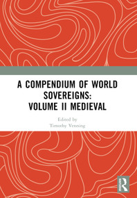 A Compendium of Medieval World Sovereigns by Timothy Venning, 9781032361994