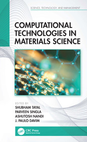 Computational Technologies in Materials Science by Shubham Tayal, Parveen Singla, Ashutosh Nandi, J. Paulo Davim, 9780367640583