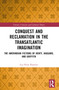 Conquest and Reclamation in the Transatlantic Imagination (The Amerindian Fictions of Henty, Haggard, and Griffith) by Luz Elena Ramirez, 9781032440101