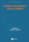 Control Applications of Vehicle Dynamics by Jingsheng Yu, Vladimir Vantsevich, 9780367681180