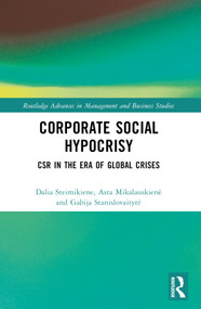 Corporate Social Hypocrisy (CSR in the Era of Global Crises) by Dalia Steimikiene, Asta Mikalauskienė, Gabija Stanislovaitytė, 9781032489988