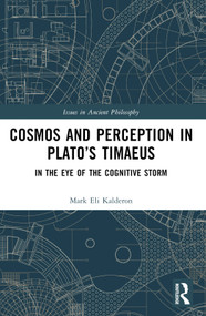 Cosmos and Perception in Plato's Timaeus (In the Eye of the Cognitive Storm) by Mark Eli Kalderon, 9781032274713
