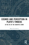 Cosmos and Perception in Plato's Timaeus (In the Eye of the Cognitive Storm) by Mark Eli Kalderon, 9781032274713