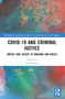 Covid-19 and Criminal Justice (Impact and Legacy in England and Wales) by Ed Johnston, 9781032250878