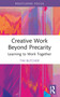 Creative Work Beyond Precarity (Learning to Work Together) - 9780367753290 by Tim Butcher, 9780367753290