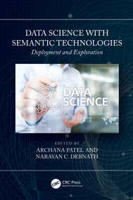 Data Science with Semantic Technologies (Deployment and Exploration) by Archana Patel, Narayan C. Debnath, 9781032316697