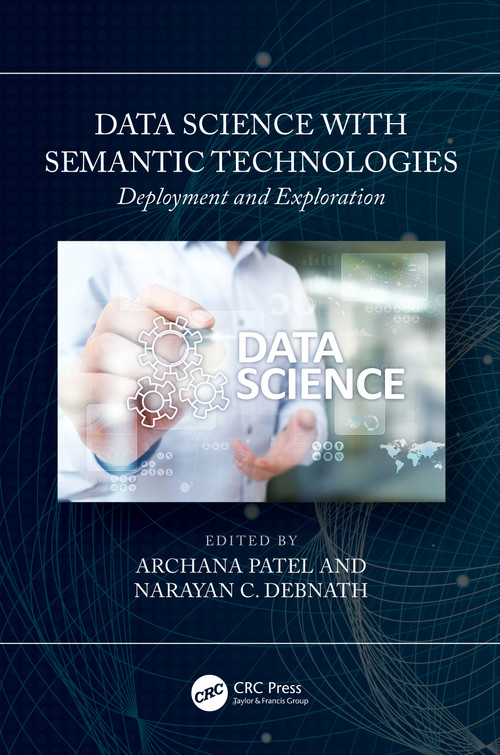 Data Science with Semantic Technologies (Deployment and Exploration) by Archana Patel, Narayan C. Debnath, 9781032316697