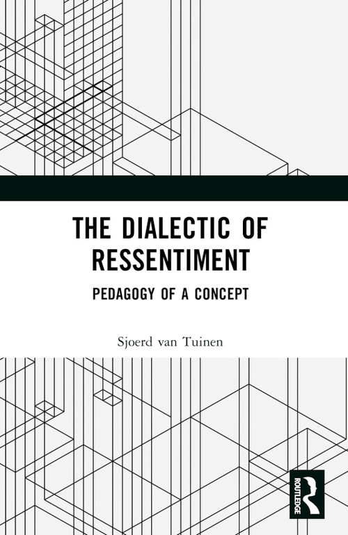 The Dialectic of Ressentiment (Pedagogy of a Concept) - 9781032470221 by Sjoerd van Tuinen, 9781032470221