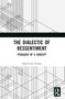 The Dialectic of Ressentiment (Pedagogy of a Concept) - 9781032470221 by Sjoerd van Tuinen, 9781032470221