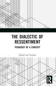 The Dialectic of Ressentiment (Pedagogy of a Concept) - 9781032470221 by Sjoerd van Tuinen, 9781032470221