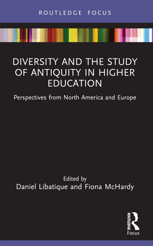 Diversity and the Study of Antiquity in Higher Education (Perspectives from North America and Europe) - 9781032235134 by Daniel Libatique, Fiona McHardy, 9781032235134