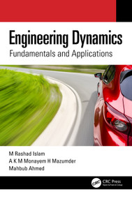 Engineering Dynamics (Fundamentals and Applications) by M Rashad Islam, A K M Monayem H Mazumder, Mahbub Ahmed, 9781032255613