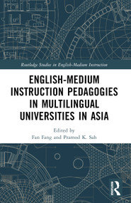 English-Medium Instruction Pedagogies in Multilingual Universities in Asia by Fan Fang, Pramod K. Sah, 9781032001876