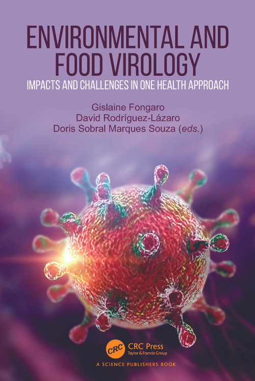 Environmental and Food Virology (Impacts and Challenges in One Health Approach) by Gislaine Fongaro, David Rodriguez LAZARO, Doris Sobral Marques Souza, 9781032204215