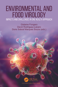 Environmental and Food Virology (Impacts and Challenges in One Health Approach) by Gislaine Fongaro, David Rodriguez LAZARO, Doris Sobral Marques Souza, 9781032204215