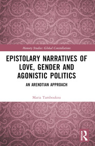 Epistolary Narratives of Love, Gender and Agonistic Politics (An Arendtian Approach) - 9781032208428 by Maria Tamboukou, 9781032208428