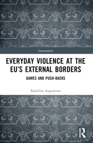 Everyday Violence at the EU's External Borders (Games and Push-backs) by Karolina Augustova, 9781032312125