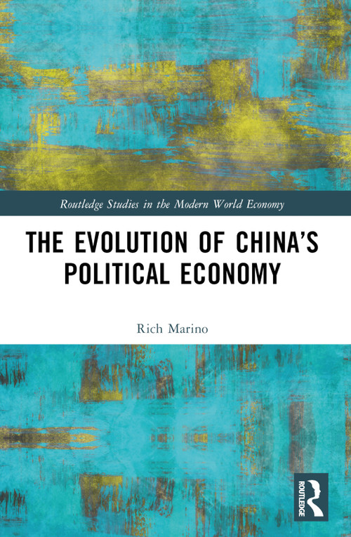 The Evolution of China's Political Economy by Rich Marino, 9781032373706