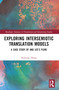 Exploring Intersemiotic Translation Models (A Case Study of Ang Lee's Films) by Haoxuan Zhang, 9781032395340